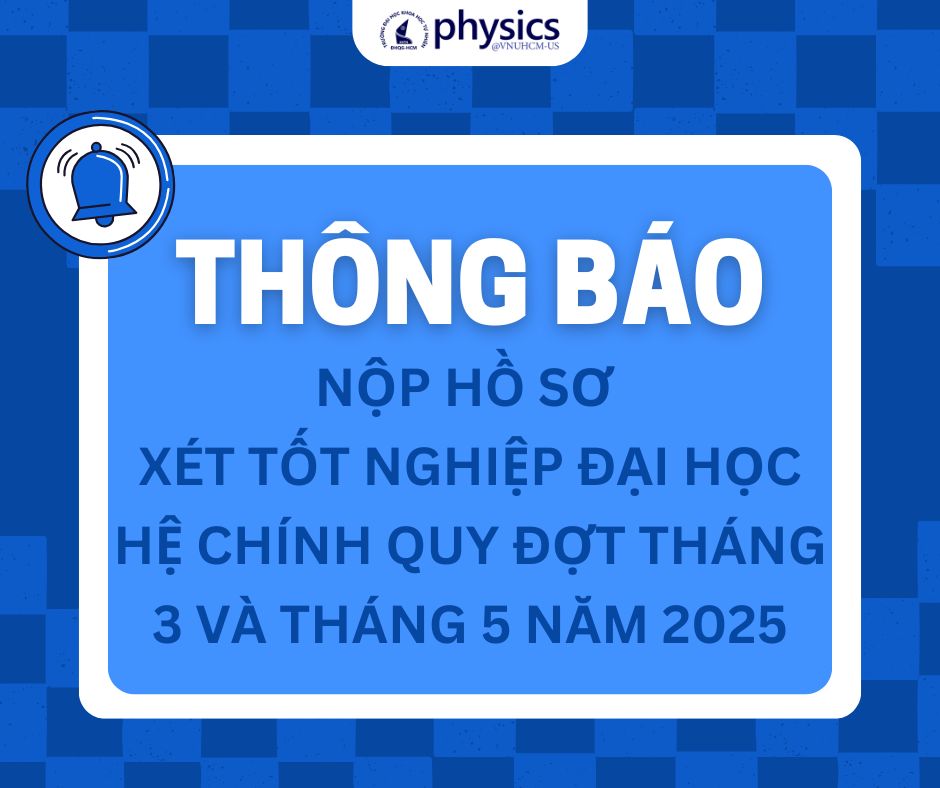 Thông báo nộp hồ sơ xét tốt nghiệp đại học hệ chính quy các chương trình cho đợt công bố danh sách tốt nghiệp vào tháng 3 và tháng 5 năm 2025