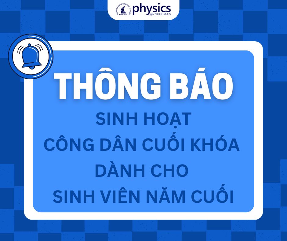 Buổi sinh hoạt công dân cuối khóa dành cho sinh viên năm cuối Khoa Vật lý - Vật lý kỹ thuật