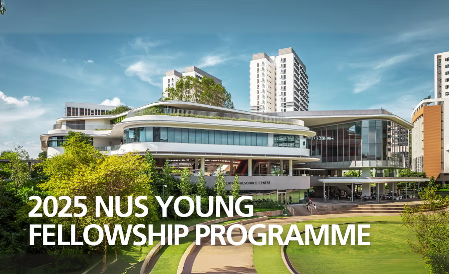 Chương trình học bổng NUS Young Fellowship 2025 – Đại học Quốc gia Singapore (NUS)