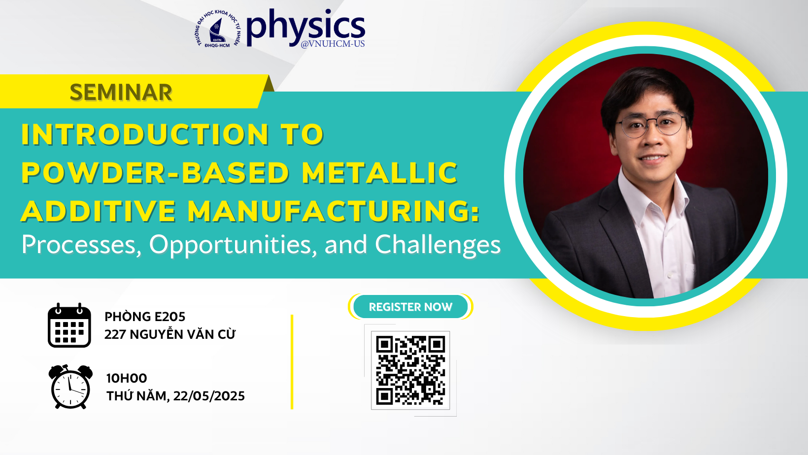 [THÔNG BÁO] SEMINAR KHOA HỌC CHỦ ĐỀ: Introduction to Powder-Based Metallic Additive Manufacturing: Processes, Opportunities, and Challenges