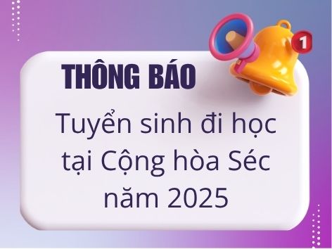 Thông báo Tuyển sinh đi học tại Cộng hòa Séc năm 2025 – Bộ Giáo dục và Đào tạo