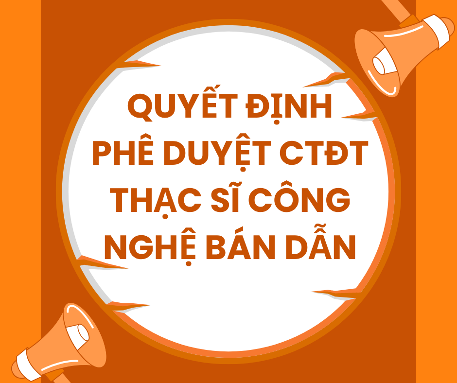 QUYẾT ĐỊNH PHÊ DUYỆT CHƯƠNG TRÌNH ĐÀO TẠO THẠC SĨ BÁN DẪN