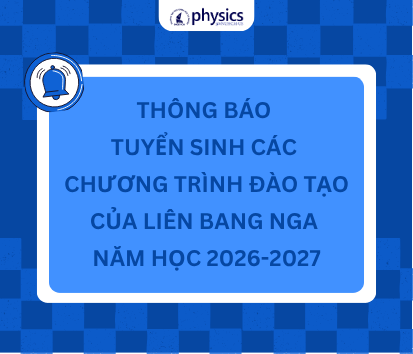 Thông tin tuyển sinh các chương trình đào tạo của Liên bang Nga năm học 2026-2027