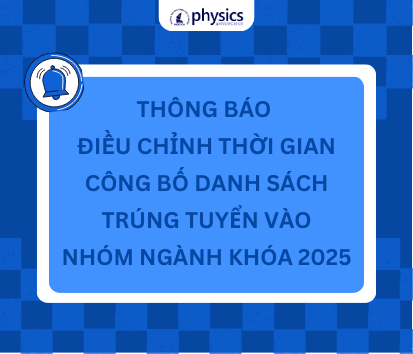 Thông báo về việc thay đổi thời gian công bố kết quả trúng tuyển các ngành trong nhóm ngành khóa 2025